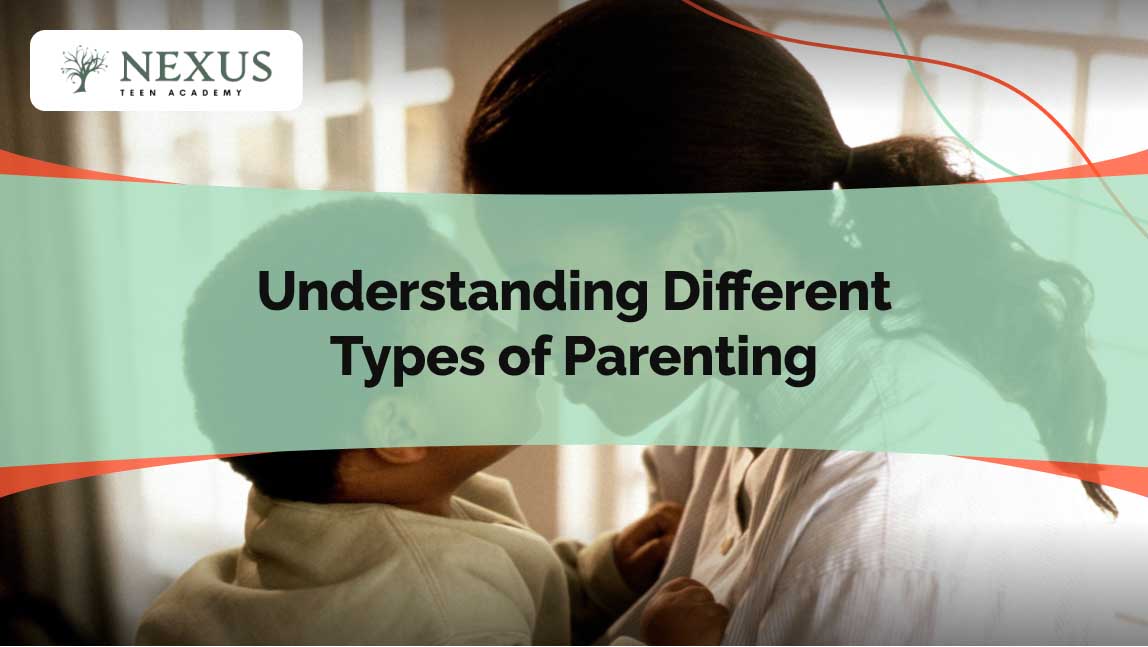 Parent and child sharing a moment, representing the concept of understanding different types of parenting - Nexus Teen Academy.