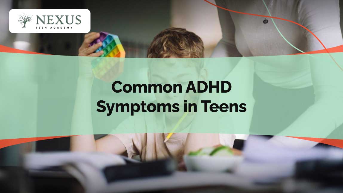 Common ADHD Symptoms in Teens