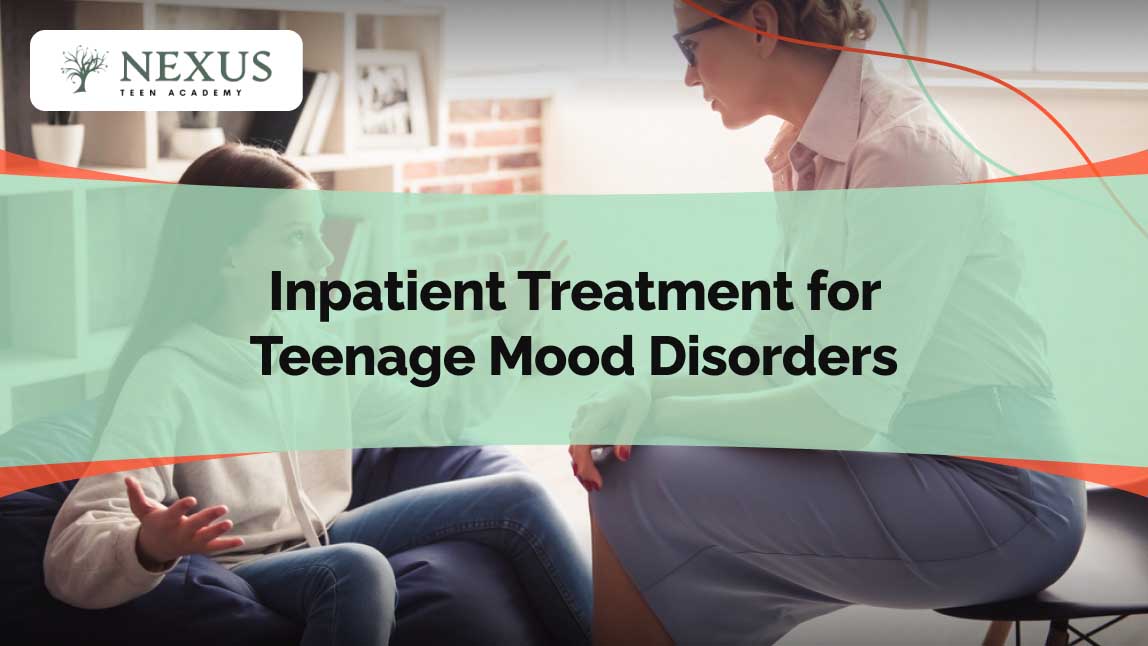 Teen girl talking with therapist, highlighting inpatient treatment for teenage mood disorders at Nexus Teen Academy.