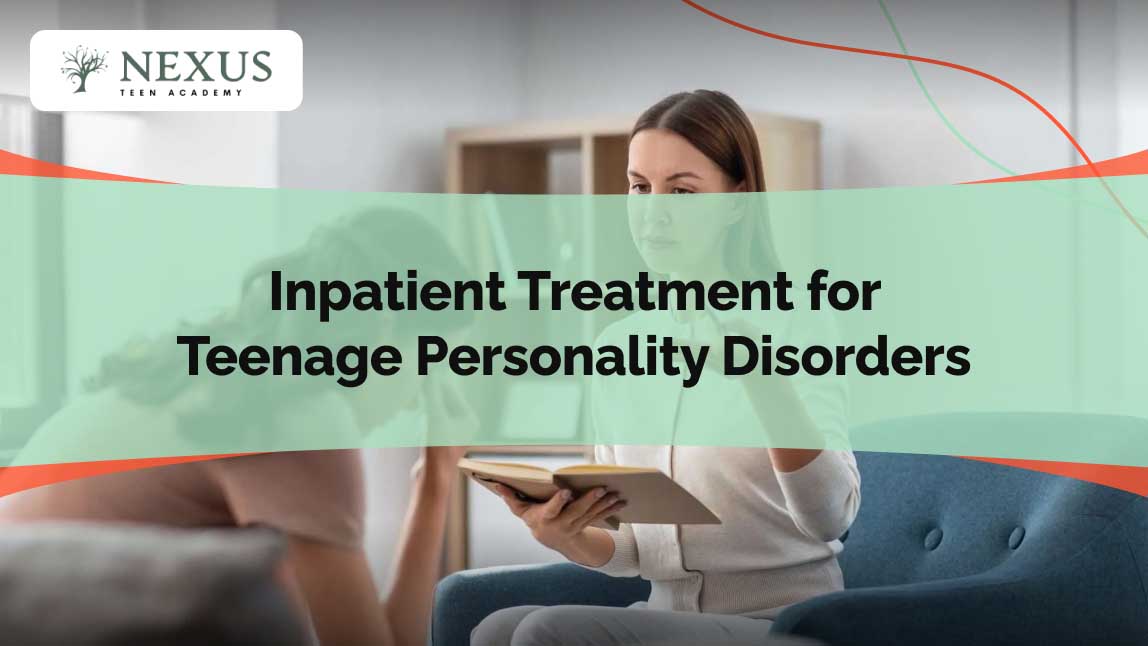Therapist speaks with a teen during a session, highlighting inpatient care for teenage personality disorders at Nexus Teen Academy.