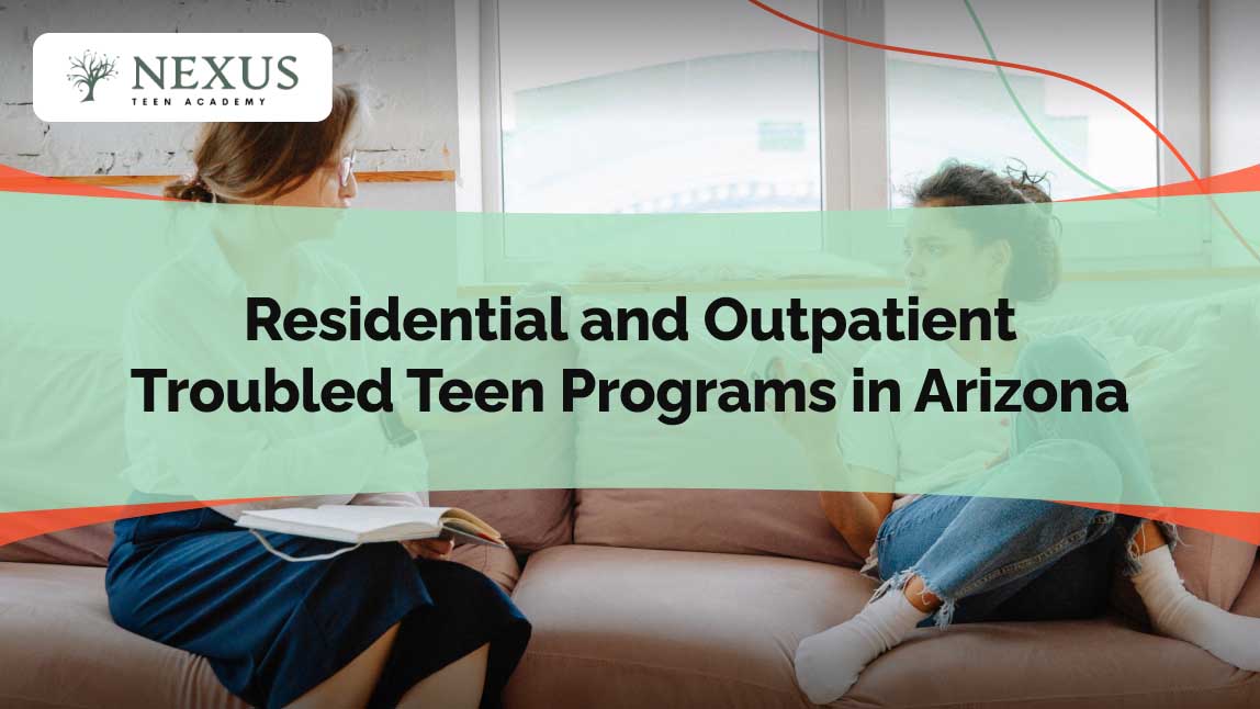 Residential and Outpatient Troubled Teen Programs in Arizona