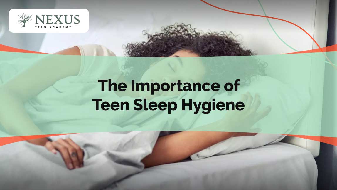 Teen peacefully sleeping in bed, promoting the message "The Importance of Teen Sleep Hygiene" by Nexus Teen Academy.