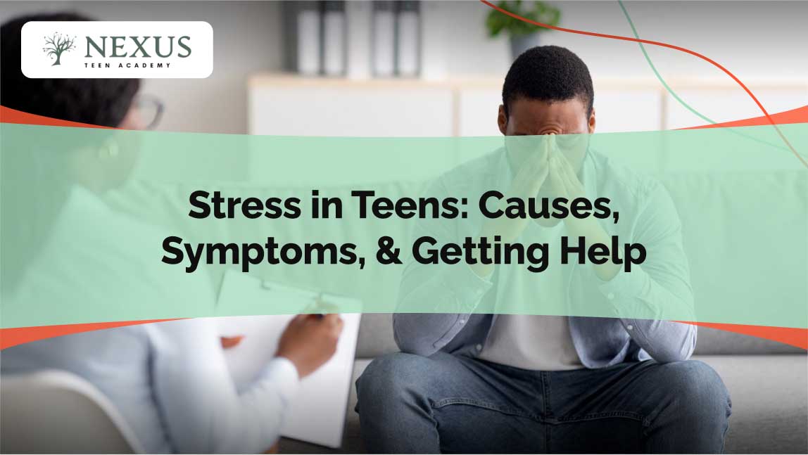 Stress in Teens_ Causes Symptoms Getting Help