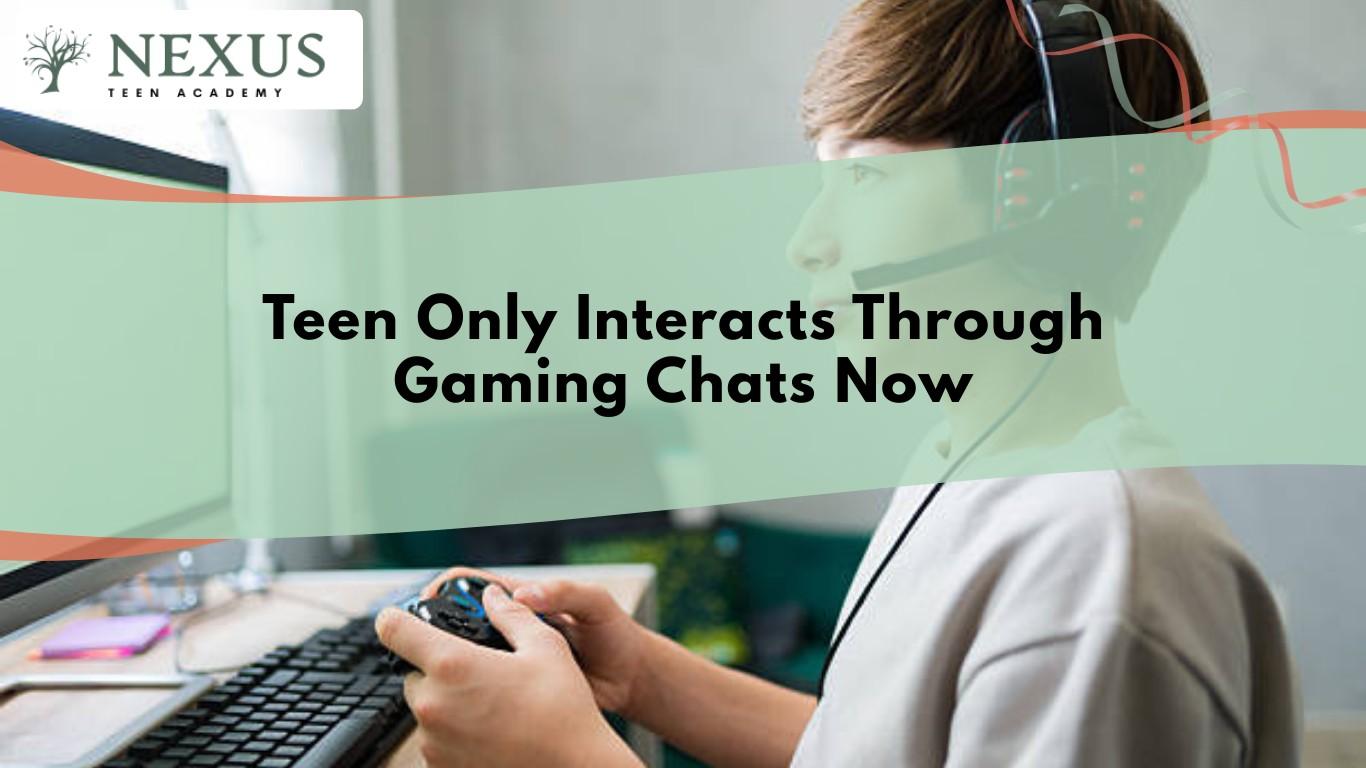 Teen interacting only through gaming chats showing social withdrawal