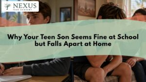 teen-son-fine-at-school-falls-apart-at-home – Teen Mental Health Treatment in Arizona – Teen Mental Health Treatment in Arizona Nexus Teen Academy title card for Why Your Teen Son Seems Fine at School but Falls Apart at Home