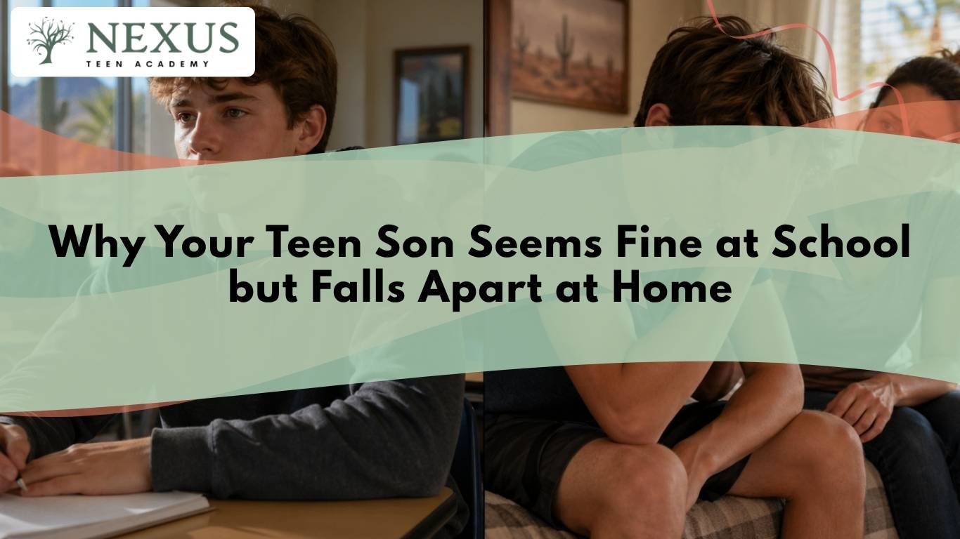Nexus Teen Academy title card for Why Your Teen Son Seems Fine at School but Falls Apart at Home
