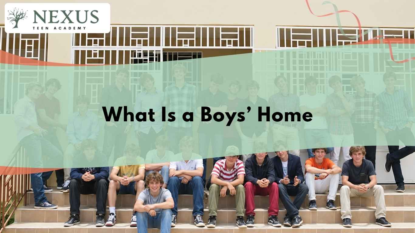 Nexus Teen Academy title card for What Is a Boys Home, showing a group of teen boys sitting together on outdoor steps