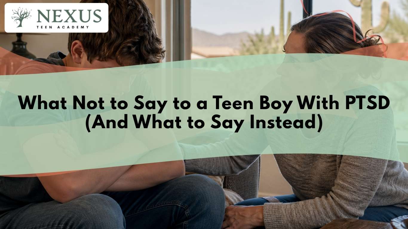 What not to say to a teen boy with PTSD